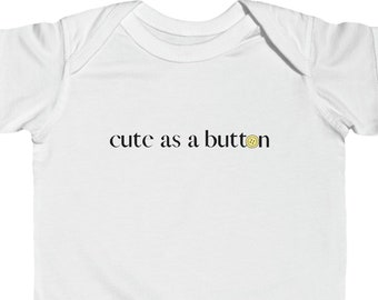 Cute as a Button Onesie,  Gift for Newborn, Gender Neutral Baby Bodysuit, Baby Shower Gift, Baby Clothing, Infant  Outfit, Unisex Bodysuit