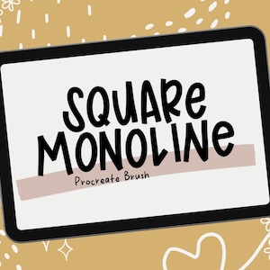 May include: A digital tablet displays the words "SQUARE MONOLINE" in bold black letters, with "Procreate Brush" below. A light brown rectangle underlines the text on a white background.