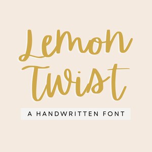 May include: A digital graphic featuring the words "Lemon Twist" in a gold, handwritten font. Beneath the words is a white rectangle with the text "A HANDWRITTEN FONT" in black. The background is a light beige colour.