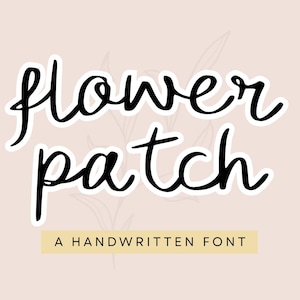Flower Patch, Handmade Handwritten Script Font, Elegant Script Typeface, Custom Font, Handwritten Font, Typographic Design