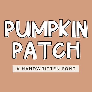 May include: A digital graphic with the words "PUMPKIN PATCH" in a bold, white, handwritten font with black outlines. Below the text is a smaller rectangle with the words "A HANDWRITTEN FONT" in black. The background is a solid, muted orange.