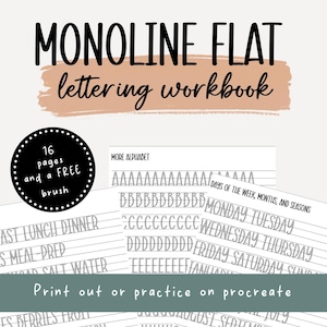 May include: A lettering workbook with the title "MONOLINE FLAT" and the subtitle "lettering workbook". The image includes a black circle with the text "16 pages and a FREE brush". The workbook includes alphabet practice pages and the text "Print out or practice on procreate".