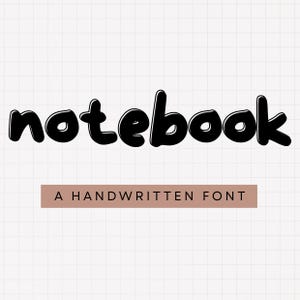 May include: Black, rounded text spelling "notebook" with a white border. Beneath it, a rectangular bar displays "A HANDWRITTEN FONT". The background is a white grid pattern.
