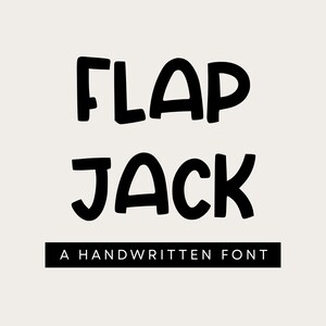 Könnte beinhalten: Auf cremefarbenem Hintergrund steht in fetter, handschriftlicher Schrift "FLAP JACK" in schwarzer Farbe. Darunter, auf einem schwarzen Balken, steht "A HANDWRITTEN FONT". Die Schriftart ist verspielt und lässig.