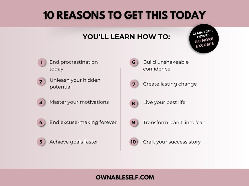 10 reasons to get this today – learn how to stop procrastinating, achieve goals faster, and turn 'can't' into 'can' with simple exercises.