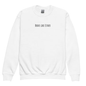 Brave Like Esther Christian Youth girls crewneck sweatshirt