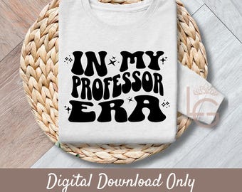 In My Professor Era | Svg, Png, Jpeg, Eps, Commercial Use Clipart, Wall Art, T-shirts, Mugs, Print on Demand