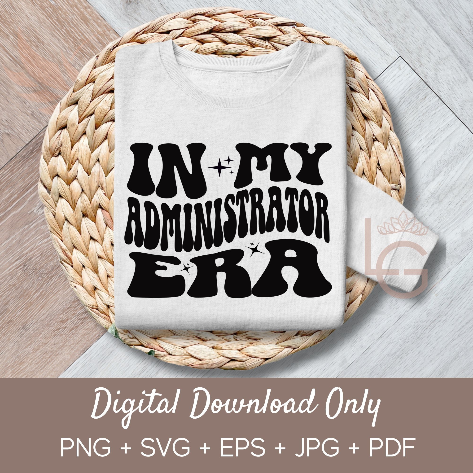 In My Administrator Era | Svg, Png, Jpeg, Eps, Commercial Use | Clipart | Wall Art |T-shirts | Mugs | Digital Download
