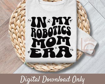 En la era de mi mamá robótica / Svg, Png, Jpeg, Eps / Clipart de uso comercial / Arte mural / Camisetas / Tazas / Impresión a pedido