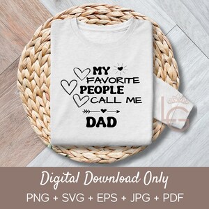 Mes personnes préférées m'appellent papa Svg Png Eps Jpeg impression d'art numérique à la demande, cadeau fête des pères, conception de tshirt