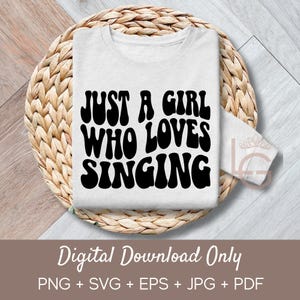 Just a Girl Who Loves Singing Png | Wall Art | Singing svg | Singing png | Commercial Use | Clip Art | POD | Mugs