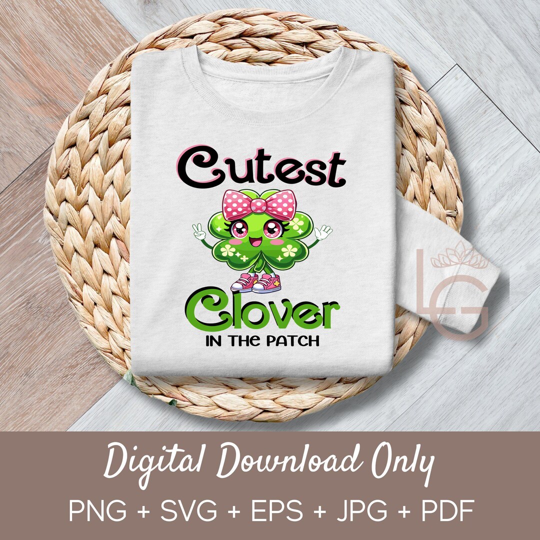 Cutest Clover in the Patch | Svg, Png, Jpeg, Eps, Commercial Use ...