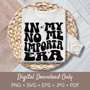 En mi era no me importa / Svg, Png, Jpeg, Eps, Uso comercial / Clipart / Arte de pared / Camisetas / Tazas / Descarga digital