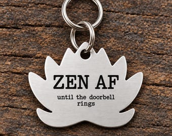 Funny Lotus Dog Tag, Zen AF Until Doorbell Rings, Personalized Pet ID Tag