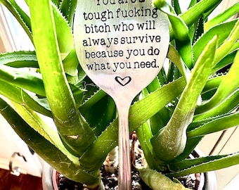 plant gift, garden marker,friend gift, garden gift, funny plant gift,spoon garden marker, engraved spoon, mom,bitch you are tough,