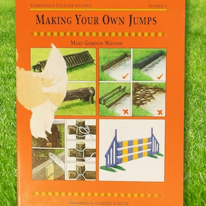 Making Your Own Jumps (Threshold Picture Guides #7) by Mary Gordon Watson, illustrated by Carole Vincer