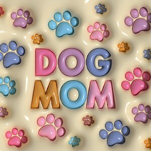 3D Inflated Puff Dog Mom Tumbler Wrap PNG - Puffy Paw Sublimation for 20oz Skinny - Digital Design Download - Skinny Tumbler Wrap Dog Lover