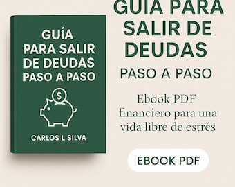 Guia para salir de deudas paso a paso – Ebook PDF financiero y practico para tu libertad economica
