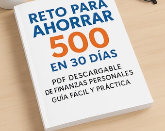 Reto Ahorrar 500 en 30 Días - PDF Finanzas Personales, Ebook Descargable y Guía de Ahorro Fácil