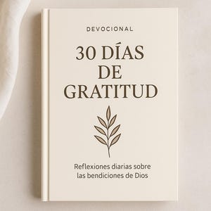 30 Días De Gratitud Con Dios – Devocional Cristiano PDF Diario Para ...