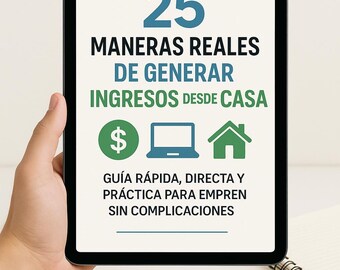25 Maneras Reales de Generar Ingresos Desde Casa - Guide PDF Rapide et pratique