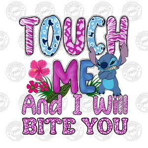 Touch me and i will bite you Stitch png sublimation design download, cute Stitch png,floral Stitch png, Stitch png, Instant Download