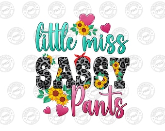 May include: A graphic design with the text "little miss sassy pants" in turquoise and pink. The design features a leopard print with sunflowers and pink hearts.