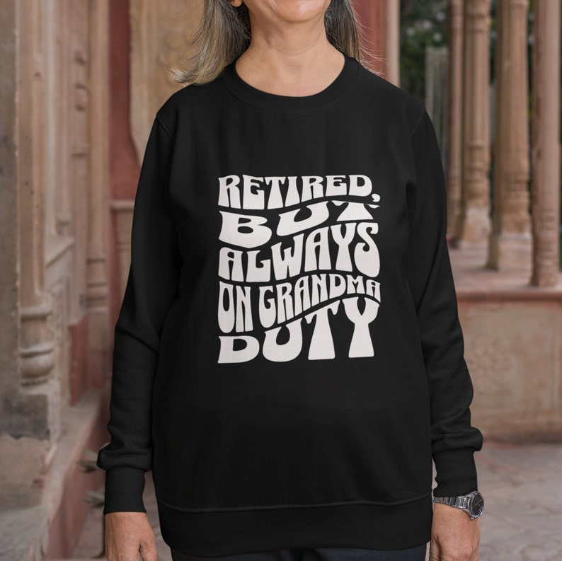 Grandma Sweater Retired but Always on Grandma Duty Mimi Sweatshirt Gift ...
