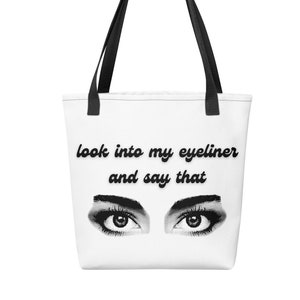 Look Into My Eyeliner and Say Tote Bag