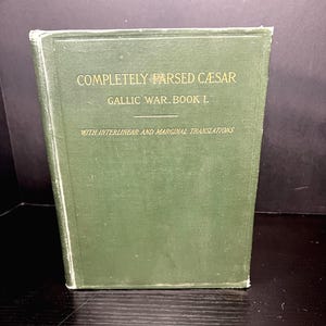 Completely Parsed Classics Caesar's Gallic War Book 1 With Interlinear and Marginal Translations - 1898 - By Rev. James B. Finch, M.A., D.D.