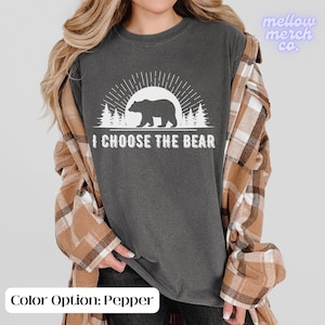 I Choose The Bear T-Shirt, Badass Feminist Shirt, Team Bear Tshirt, Man vs. Bear Meme Shirt, Strong Women Tee, Girls Supporting Girls,