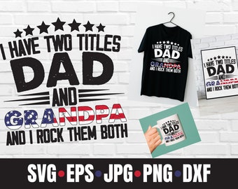 I Have Two Titles Dad And Grandpa And I Rock Them Both, Father's Day SVG, Dad svg, Grandpa svg, Gift for Grandfather