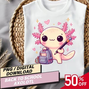 Cute Axolotl, Axolotl PNG, Back to School PNG, Cute PNG, Tshirt Design, Mug Design, Clipart, Sublimation Design, Shirt Design, Axolotl Print