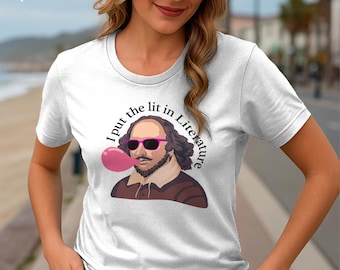 I Put the Lit in Literature Shirt – Funny Shakespeare T-Shirt for Book Lovers and English Teachers