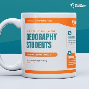 May include: White ceramic mug with orange and black text that reads "Survival Formula for Geography Students" and "Deadline Despair Extract". The mug also has a warning label that reads "May cause sudden bursts of energy, quickly followed by impending deadlines."