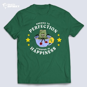 Brewed to Perfection T-shirt, Fun Tea-Inspired T-shirt, Men&#39;s and Women&#39;s Tea Lover Tees, Perfect Tea Gift for Him or Her, Tea Lover Tees