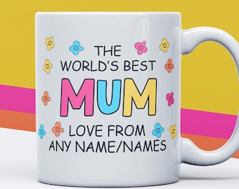 Personalised World's Best Mum Mug, Perfect Gift for Mother's Day or Birthday, Presents Ideas For Mummy, Name Personalisation From The Family