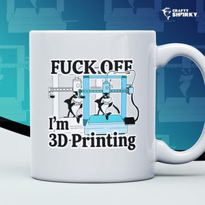 Fuck Off I’m 3D Printing Mug – Rude 3D Printer Gift, Funny Maker Coffee Cup, Do Not Disturb Hobbyist Mug for Engineers & DIY Creators