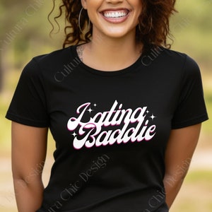 Latina Baddie T Shirt, Latina T-Shirt, Baddie Tshirt, Bad Bitch shirt, Gift for Friend, Baddie shirt, Birthday gift, She a Baddie shirt