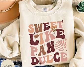 Sweet Like Pan Dulce Sweatshirt, Mexican Bread Tee, Spanglish Humor, Birthday Gift for Friend, Mexican Concha, Gift for Mom, Spanish Shirt