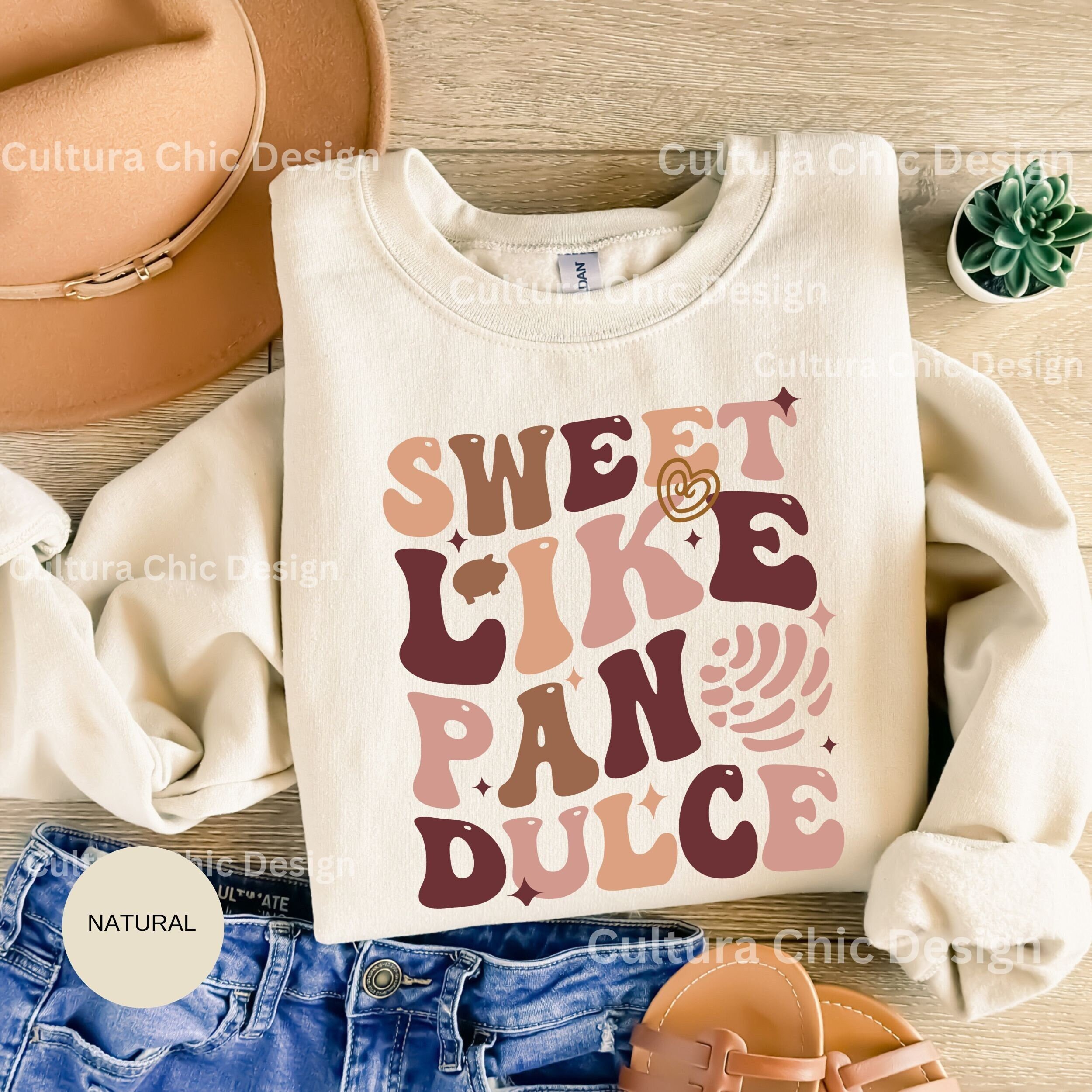 Sweet Like Pan Dulce Sweet Like Pan Dulce