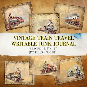 Könnte beinhalten: Sechs Vintage-Zugbilder in einer Collage. Jedes Bild zeigt einen anderen Zug mit Dampf, der aus dem Motor kommt. Die Bilder sind vor einem Hintergrund aus altem Papier mit einem Vintage-Look platziert. Der Text "VINTAGE TRAIN TRAVEL WRITABLE JUNK JOURNAL" befindet sich oben in der Collage. Der Text "6 PAGES - 8.5" x 11" JPG FILES - 300 DPI" befindet sich unterhalb der Collage.
