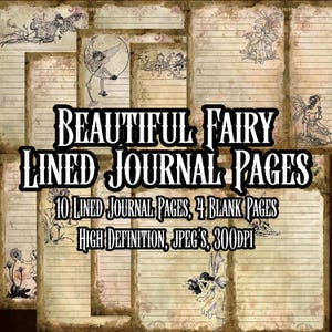 May include: A collection of vintage-style journal pages with a fairy theme. The pages are lined and feature illustrations of fairies. Text on the image reads "BEAUTIFUL FAIRY LINED JOURNAL PAGES" and "10 LINED JOURNAL PAGES, 4 BLANK PAGES, HIGH DEFINITION, JPEG'S, 300DPI."