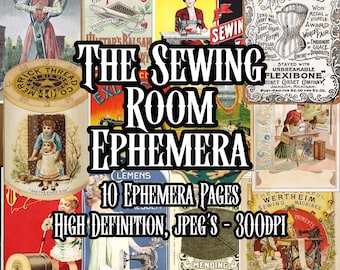 May include: A collage of vintage sewing-themed ephemera. The central text reads "The Sewing Room Ephemera." The image includes advertisements for needles, sewing machines, and corsets, along with illustrations of children and sewing tools. The text also says "10 Ephemera Pages High Definition, JPEG's - 300DPI."