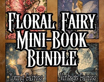 May include: A digital collage featuring four distinct fairy-themed illustrations with the text Floral Fairy Mini-Book Bundle, Young Fairies, and Vintage Fairies. The images depict winged figures among roses, bluebells, stars, and a moonlit landscape.