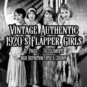 May include: A black and white digital collection featuring four women in 1920s attire with text reading VINTAGE AUTHENTIC 1920'S FLAPPER GIRLS, 18 PAGES - 70 ELEMENTS, HIGH DEFINITION, JPEG'S, 300DPI. The women wear dresses with fringe and headbands.