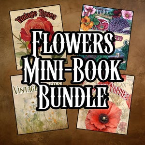 May include: A bundle of four mini-books with floral illustrations. The books feature images of roses, poppies, and other flowers. The text "FLOWERS MINI-BOOK BUNDLE" is overlaid on the image. The background is a warm brown color.