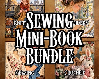 May include: A digital collage featuring four panels with the text SEWING MINI-BOOK BUNDLE, KNIT, JIDERY, SEWING, and CROCHET. The images depict a person knitting on a bench, a person embroidering, a dress form with a floral dress, and crocheted animals.