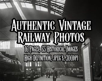 May include: Black and white vintage photograph of a railway station with the text "AUTHENTIC VINTAGE RAILWAY PHOTOS". The image includes a steam train, people on the platform, and the text "16 PAGES, 65 HISTORICAL IMAGES, HIGH DEFINITION, JPEG'S, 300DPI".
