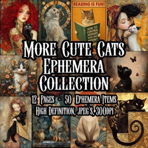 Könnte beinhalten: Eine Collage von Katzenillustrationen im Vintage-Stil. Der Text "MORE CUTE CATS EPHEMERA COLLECTION" ist prominent dargestellt. Zusätzlicher Text lautet "12 PAGES - 50 EPHEMERA ITEMS" und "HIGH DEFINITION, JPEG'S, 300DPI".